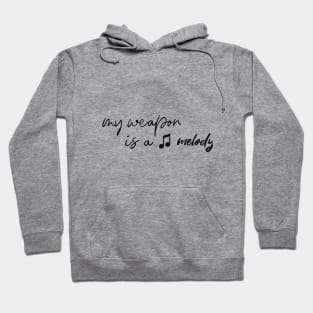 My weapon is a melody Hoodie